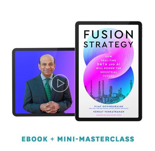 Fusion Strategy: How Real-Time Data and AI Will Power the Industrial Future (Ebook and Mini Masterclass with Vijay Govindarajan)